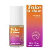 Пролонгирующий гель для мужчин Take It Slow - 30 мл. - Love to Love - купить с доставкой в Сызрани