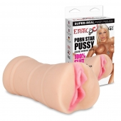 Мастурбатор-вагина PORN STAR PUSSY - Erotic Fantasy - в Сызрани купить с доставкой