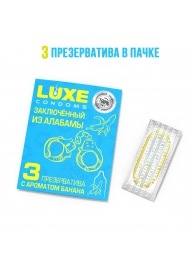 Презервативы  Заключенный из Алабамы  с ароматом банана - 3 шт. - Luxe - купить с доставкой в Сызрани