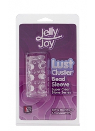 Прозрачная насадка на пенис с шипами и бугорками JELLY JOY LUST CLUSTER CLEAR - Dream Toys - в Сызрани купить с доставкой