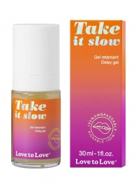Пролонгирующий гель для мужчин Take It Slow - 30 мл. - Love to Love - купить с доставкой в Сызрани