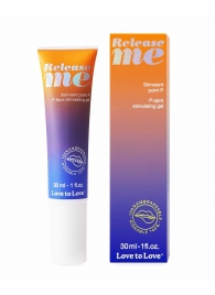 Гель для стимуляции P-зоны Release Me - 30 мл. - Love to Love - купить с доставкой в Сызрани