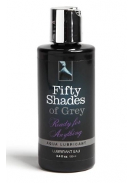 Лубрикант на водной основе Ready for Anything Aqua Lubricant - 100 мл. - Fifty Shades of Grey - купить с доставкой в Сызрани