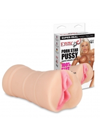 Мастурбатор-вагина PORN STAR PUSSY - Erotic Fantasy - в Сызрани купить с доставкой